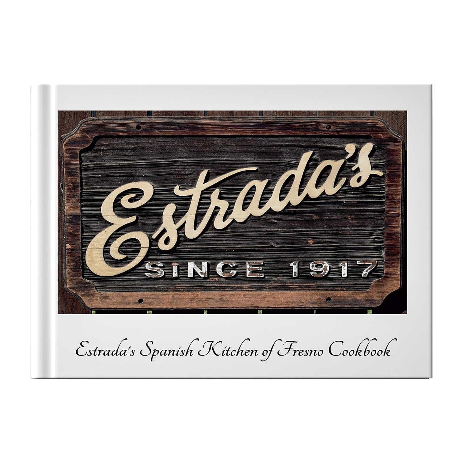 Estrada's Spanish Kitchen of Fresno Cookbook