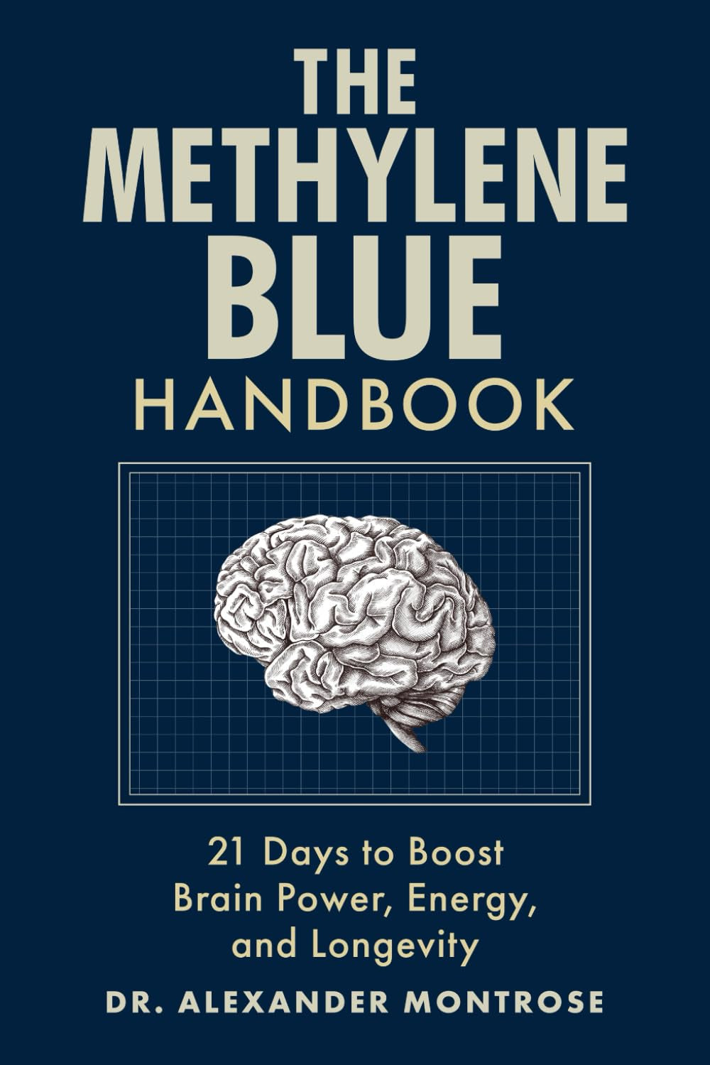 The Methylene Blue Handbook: 21 Days to Boost Brain Power, Energy, and Longevity