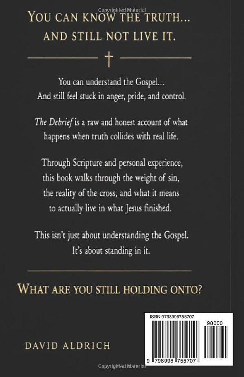The Debrief: From Knowing the Gospel to Living It.