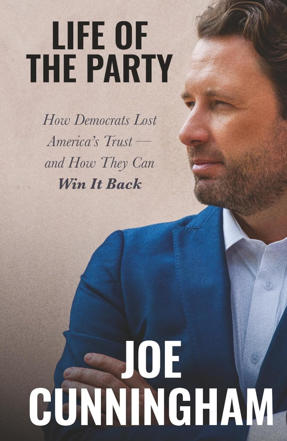 Life of the Party: How Democrats Lost America's Trust — and How They Can Win It Back
