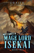 Not (Just) a Mage Lord Isekai 2: A LitRPG Adventure