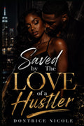 Saved By The Love of A Hustler