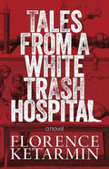 Tales from a White Trash Hospital