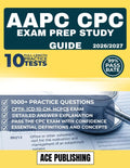 AAPC CPC EXAM PREP STUDY GUIDE 2026/2027: An All-in-One Guide to Medical Coding Exam Preparation with Practice Tests and Detailed Explanations
