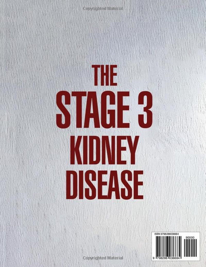 The Stage 3 Kidney Disease Diet Cookbook for Seniors: 130 Easy & Healthy Recipes with a 35-Day Meal Plan to Support Renal Function & Naturally Manage CKD. Includes Vegan, Smoothie & Air Fryer Dishes