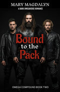 Bound to the Pack: Omega Compound Book Two