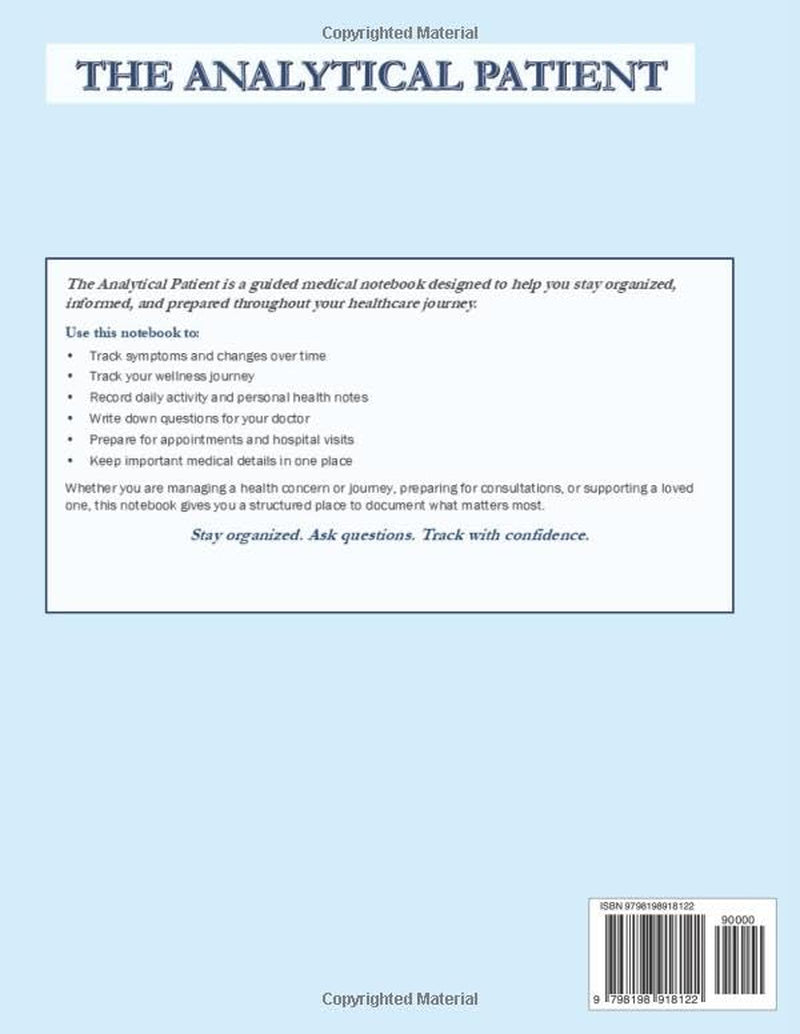 The Analytical Patient: A Guided Medical Wellness Notebook for Symptom Tracking and Doctor Visit Preparation