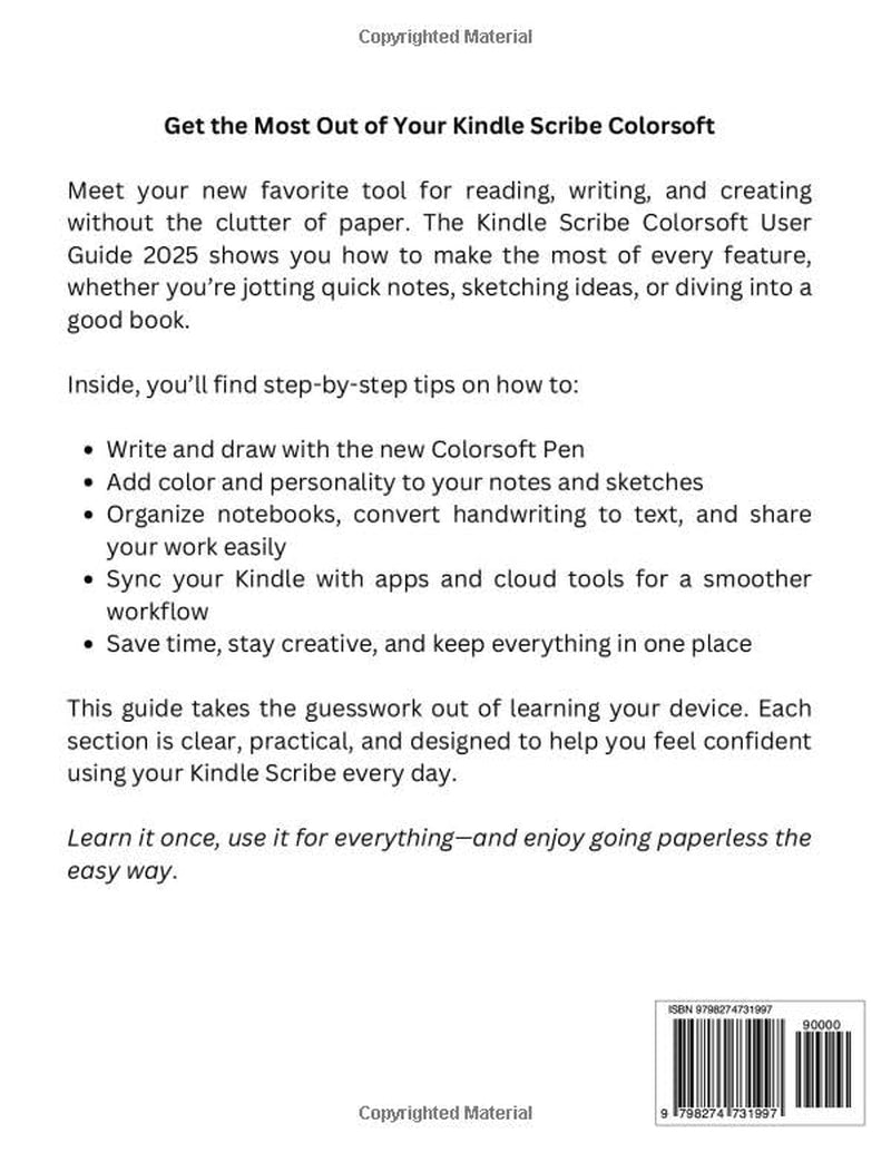 The New Kindle Scribe Colorsoft User Guide 2025: The Perfect Colorsoft Manual to Learn to Write, Draw, and Go Paperless with Ease