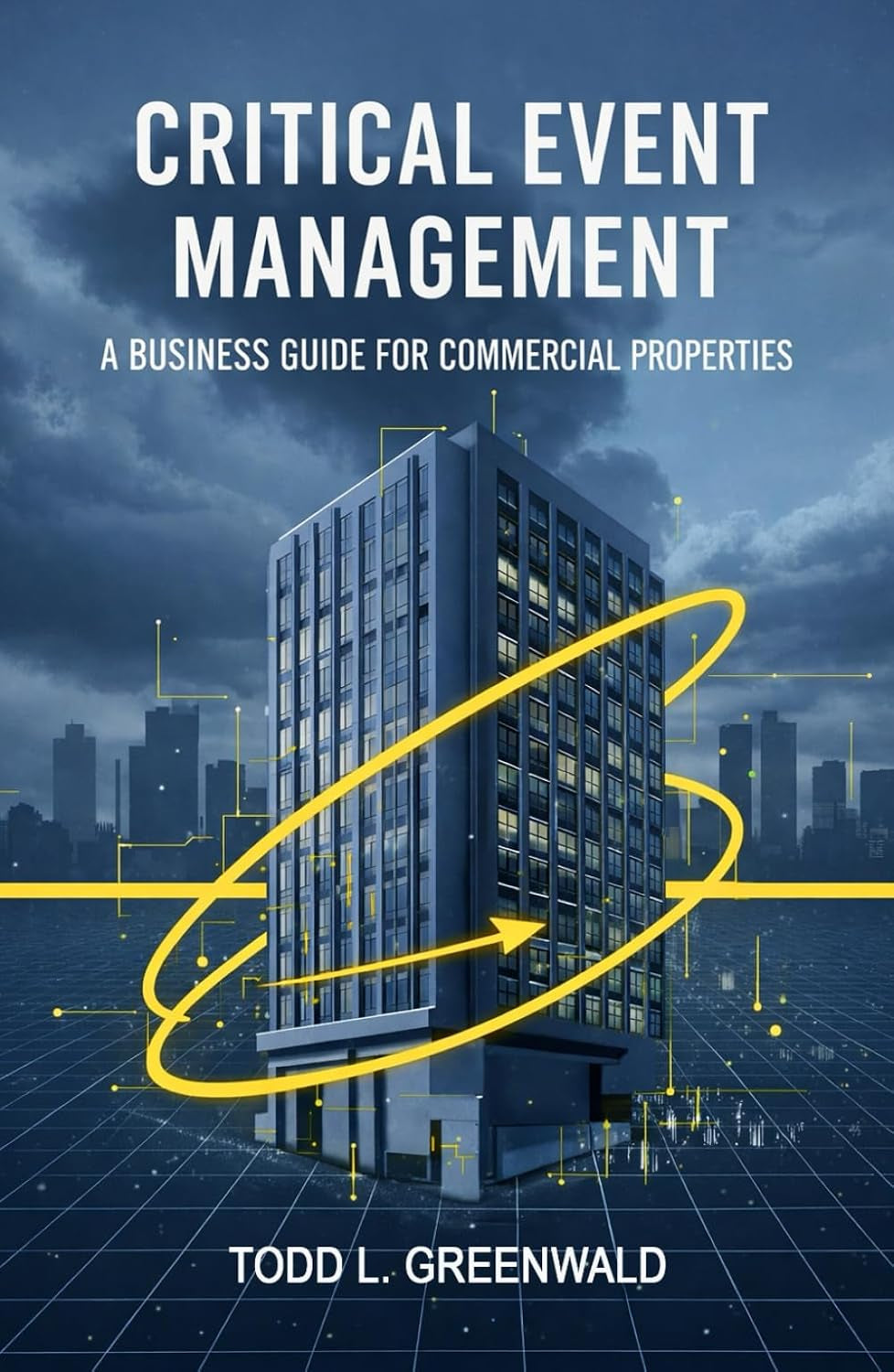 CRITICAL EVENT MANAGEMENT: A Business Guide for Commercial Properties