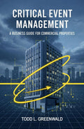 CRITICAL EVENT MANAGEMENT: A Business Guide for Commercial Properties