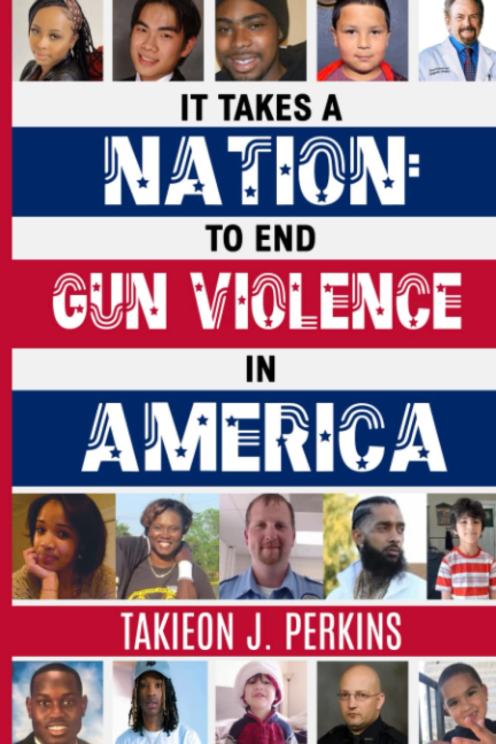 It Takes A Nation: To End Gun Violence in America