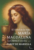 El Árbol de la Vida de MARÍA MAGDALENA: La CÁBALA Sefardita en el TAROT DE MARSELLA (Spanish Edition)