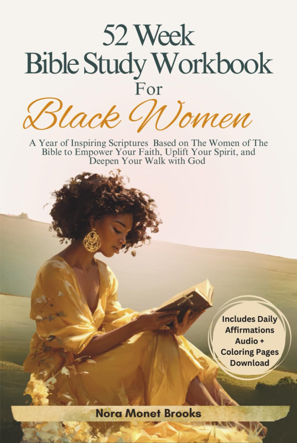 The 52-Week Bible Study Workbook for Black Women: A Year of Inspiring Scriptures Based on The Women of The Bible to Deepen Your Faith in God - 365 ... Gift Books) (Christian Books For Black Women)