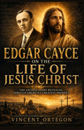 Edgar Cayce on the Life of Jesus Christ (Edgar Cayce's Readings on Atlantis, Astrology, and Jesus Christ)
