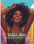 In Her Skin: A Modern Coloring Book for Women