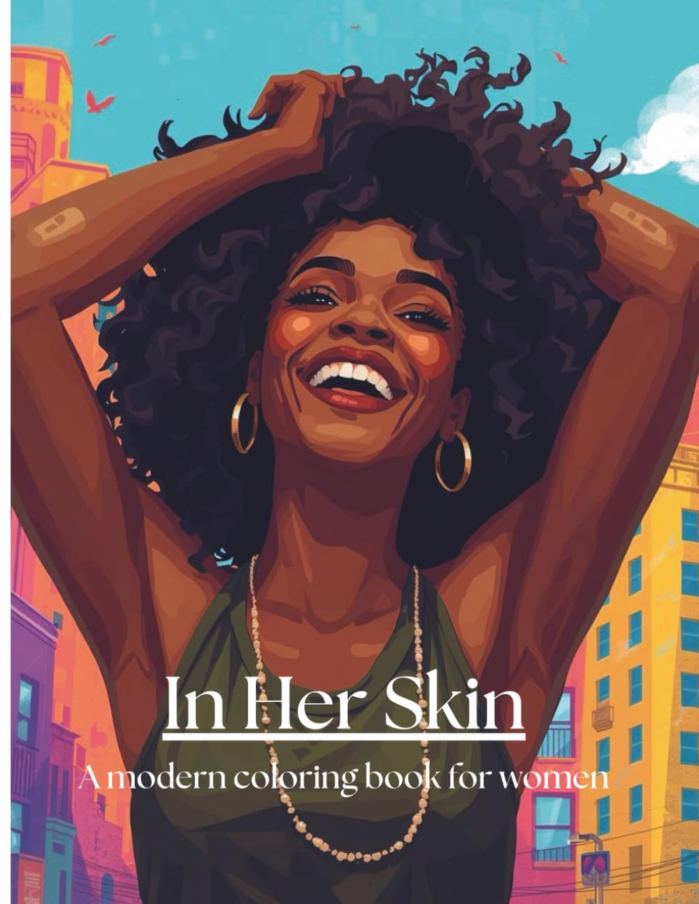In Her Skin: A Modern Coloring Book for Women