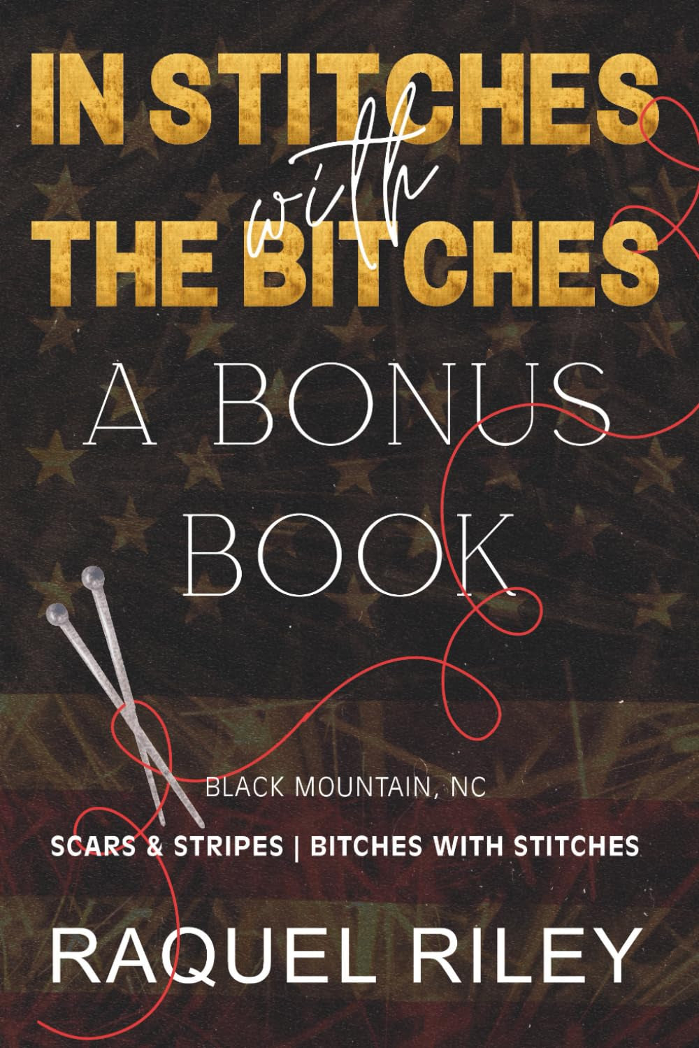 In Stitches With The Bitches: A Bonus Book (Scars And Stripes Trilogy)