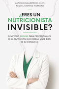 ¿Eres un nutricionista invisible?: El método Focuss para profesionales de la nutrición que desean vivir bien de su consulta (Spanish Edition)