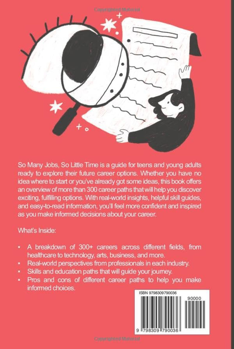 So Many Jobs, So Little Time: An Easy-to-Read Career Exploration Guide for Teens and Young Adults Looking for Inspiration, Skills, and Future Job Paths