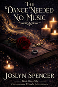 The Dance Needed No Music (The Gravenmere Friends Mysteries)