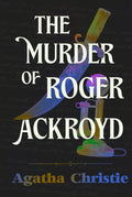 The Murder of Roger Ackroyd: A Collector’s Edition Featuring Original Illustrations and Biography of Agatha Christie