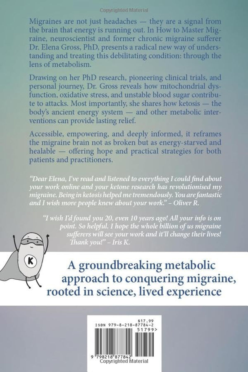 How To Master Migraine: Feed Your Brain, Free Your Life – The Metabolic Solution to Migraine Headaches & the Power of Ketosis
