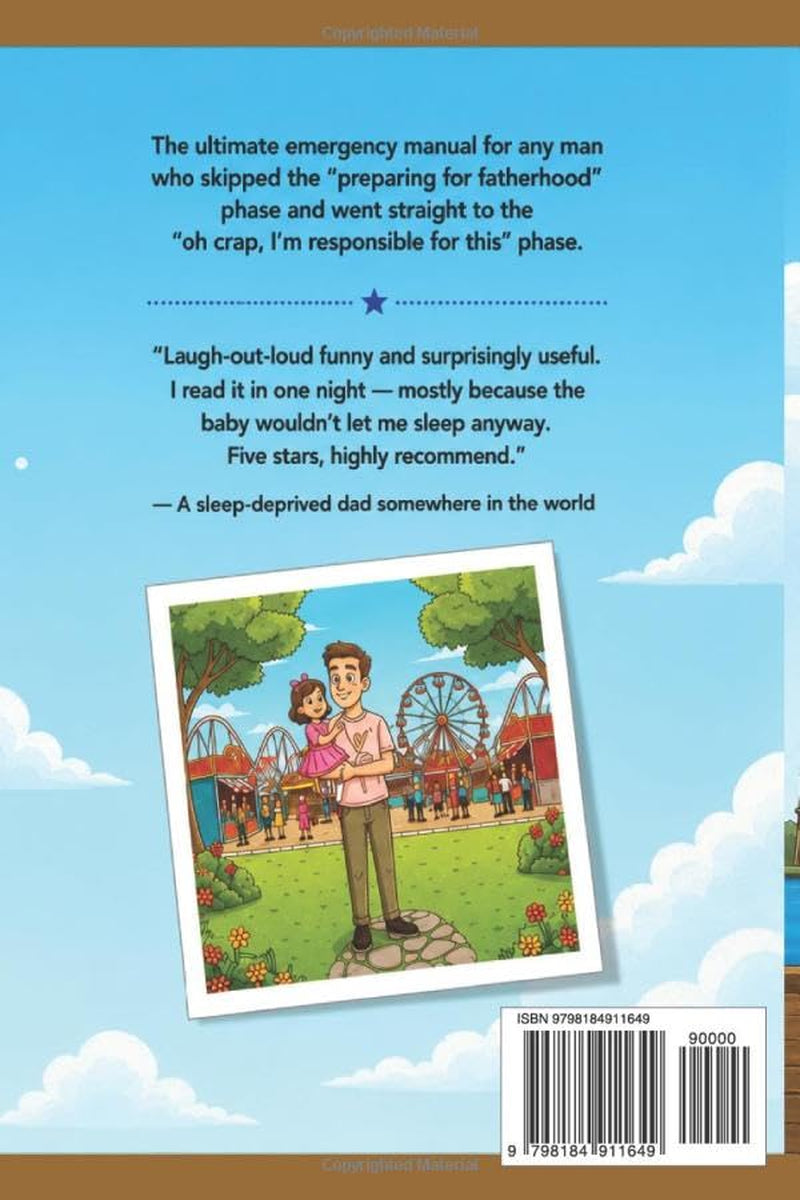 Don't Fork it Up Daniel!: A humorous, fun-loving survival guide for first time dads.