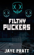 Filthy Puckers: A Masked men Novella (Masked Men series)
