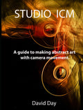 Studio ICM: A guide to making abstract art with camera movement.