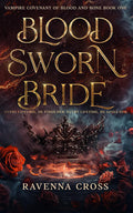 Blood Sworn Bride: A Dark Paranormal Fantasy Why Choose Romance (Vampire Covenant Of Blood And Bone)
