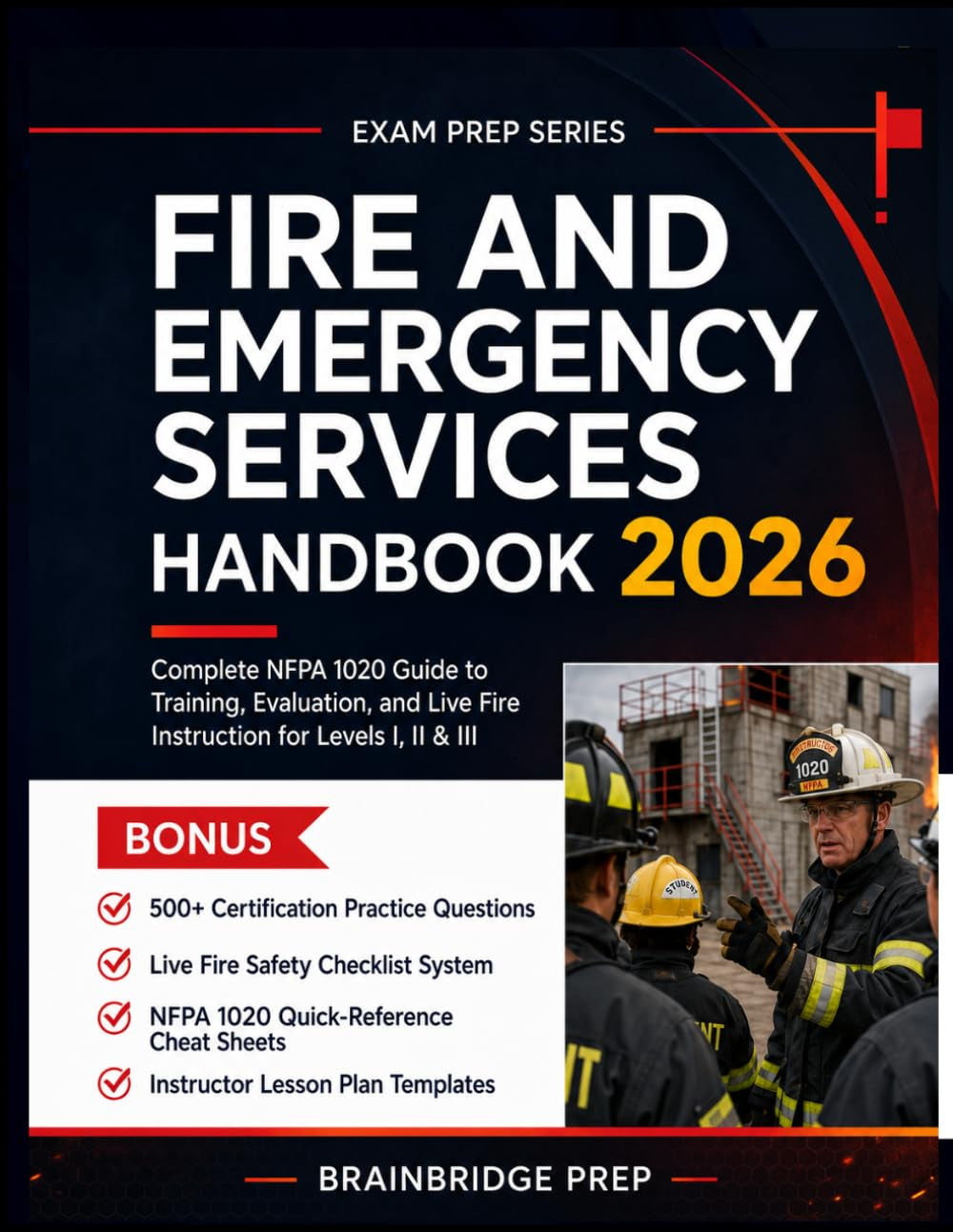 Fire and Emergency Services Handbook 2026: Comprehensive Guide to Training, Evaluation, and Live Fire Instruction for Levels I, II & III