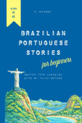 Brazilian Portuguese Stories for Beginners: Master Your Learning with my 70/30 Method (The 70/30 Series: Brazilian Portuguese for English Speakers) (Portuguese Edition)