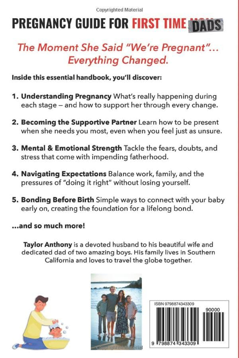 Pregnancy Guide for First-Time Dads: Understand the Pregnancy Stages, Become the Supportive Husband, Overcome Emotional Challenges, and Be the Father ... to Be!!! (The First Time Dads Guide Series)