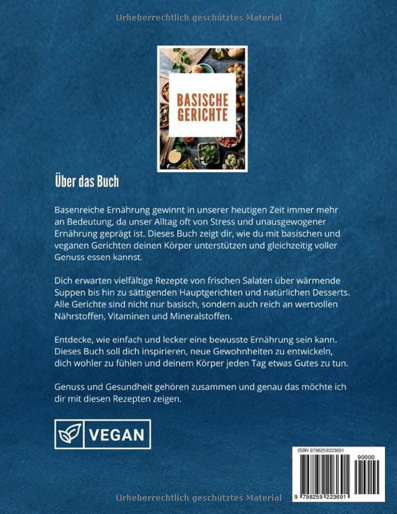 VEGAN BASISCHE GERICHTE: Einfache vegane Rezepte für den Alltag, die gesund, schnell und lecker (German Edition)