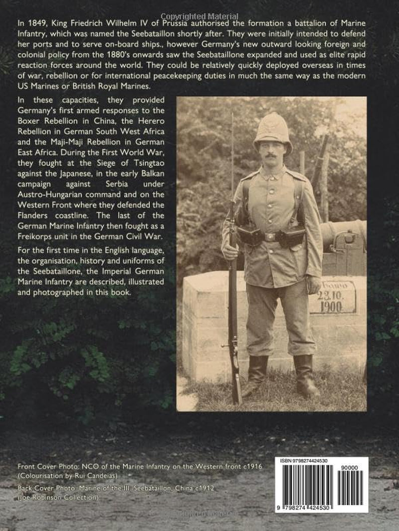 The German Marine Infantry 1849-1919: The History, Organisation, Uniforms & Equipment of the Seebataillone in Germany, China, Africa, the Balkans and ... German Armed Forces and Military History)