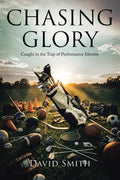 Chasing Glory: Caught in the Trap of Performance Identity