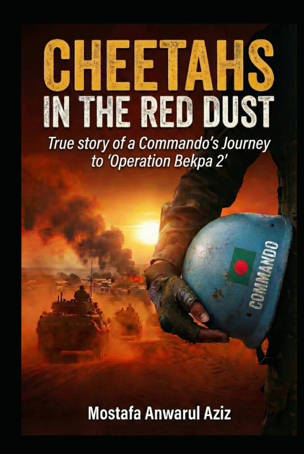 CHEETAHS IN THE RED DUST: True story of a Commando's Journey to 'Operation Bekpa 2'