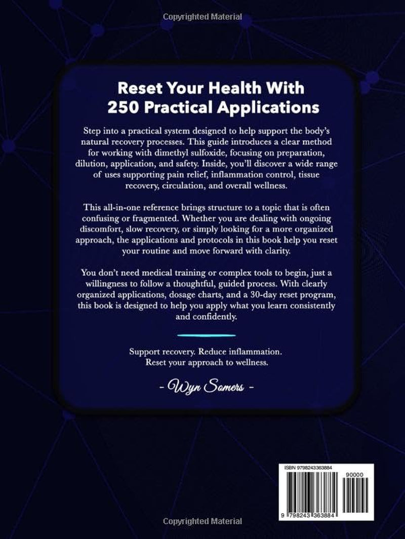 The Complete DMSO Healing Book: A Practical Guide to Using Dimethyl Sulfoxide for Pain, Inflammation, and Chronic Conditions with 250 Evidence Informed Applications