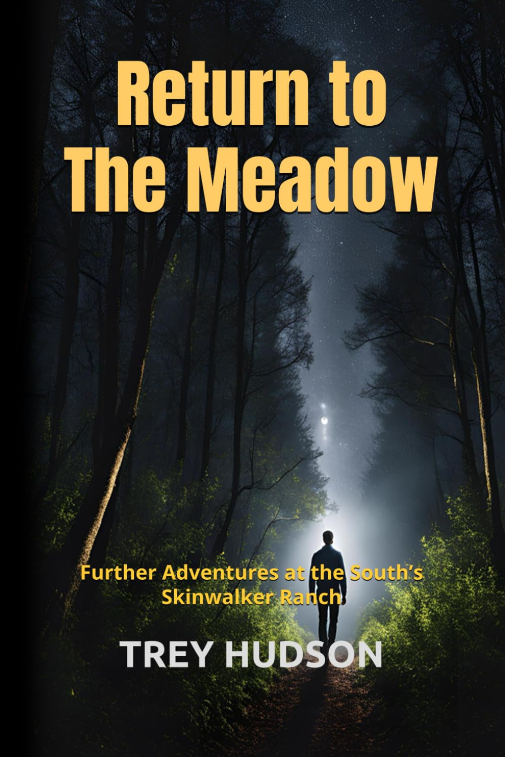 Return to the Meadow: Further Adventures at the South’s Skinwalker Ranch