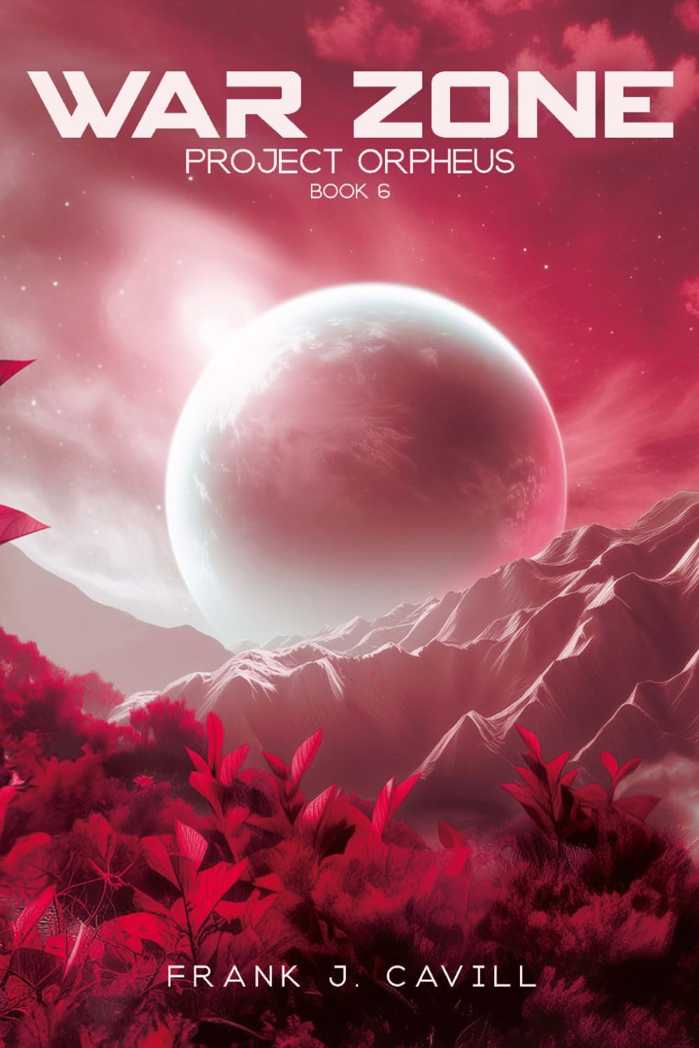 War Zone: (Project Orpheus, Book 6)
