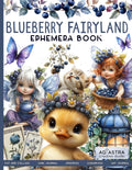 BLUEBERRY FAIRYLAND EPHEMERA: For Junk Journals, Scrapbook, Ephemera Cut And Collage And More