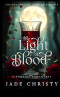 The Light of Blood: A Vampire Romantasy (The Bloodlight Lumière Series)