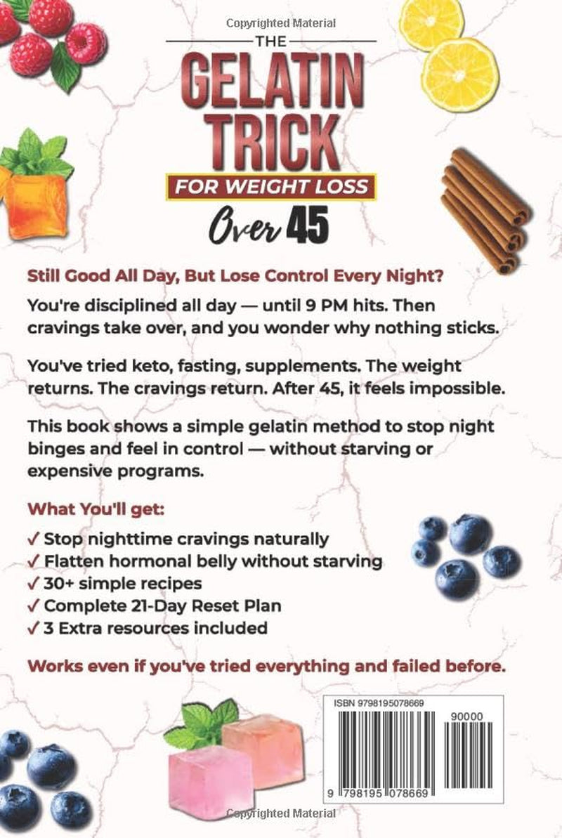 The Gelatin Trick for Weight Loss Over 45: Stop Night Cravings, Flatten Hormonal Belly & Finally Feel in Control — A Practical 21-Day Reset Plan with Simple Recipes That Actually Work