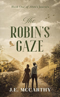 The Robin's Gaze: Book One of Alvin's Journey