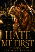Hate Me First (Italian Edition)