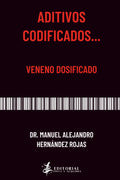 Aditivos Codificados…: Veneno dosificado (Spanish Edition)