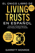 El Único Libro De Living Trusts En Español: Cómo Crear Tu Propio Living Trust, Evitar Probate Y Proteger A Tus Herederos (+ Proteger Tus Activos Y ... De Dólares En Impuestos) (Spanish Edition)