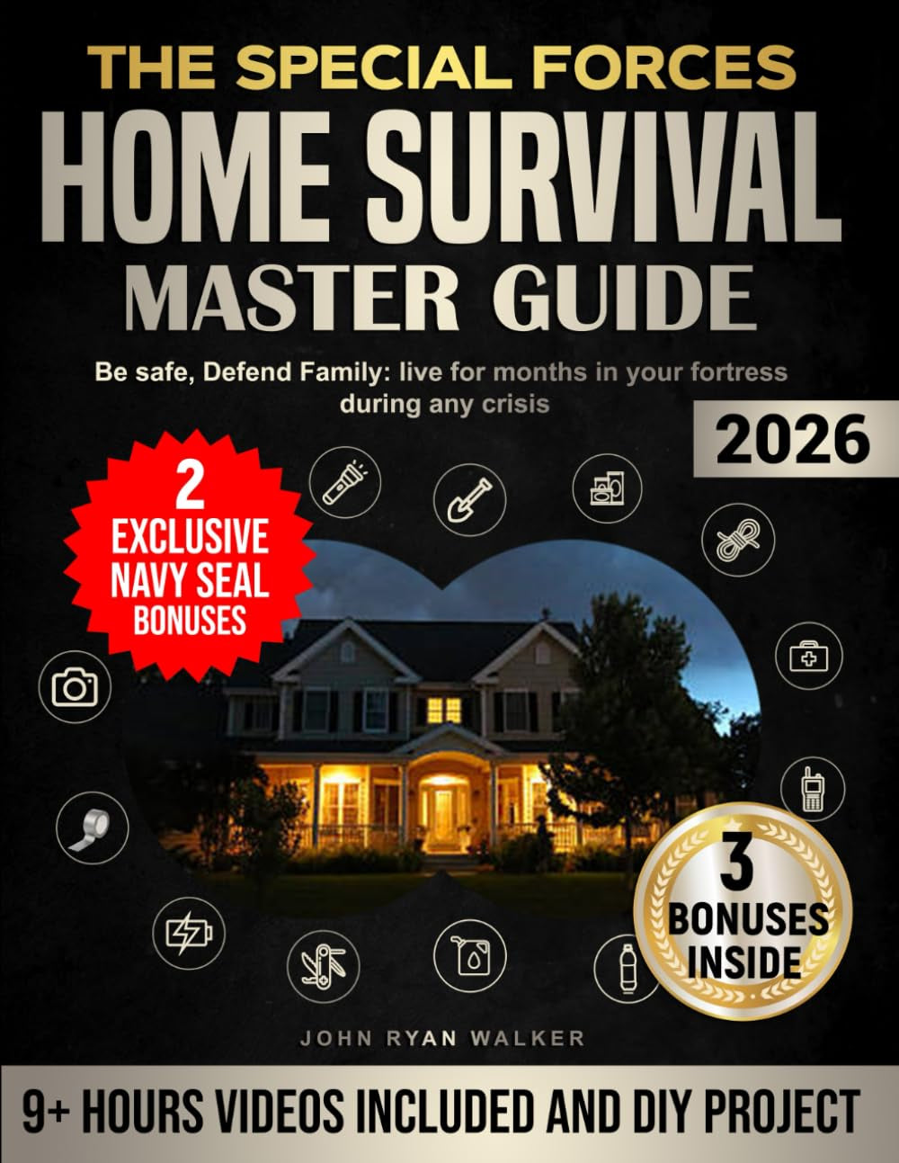 The Special Forces Home Survival Master Guide: Be safe, Defend Family: live for months in your fortress during any crisis
