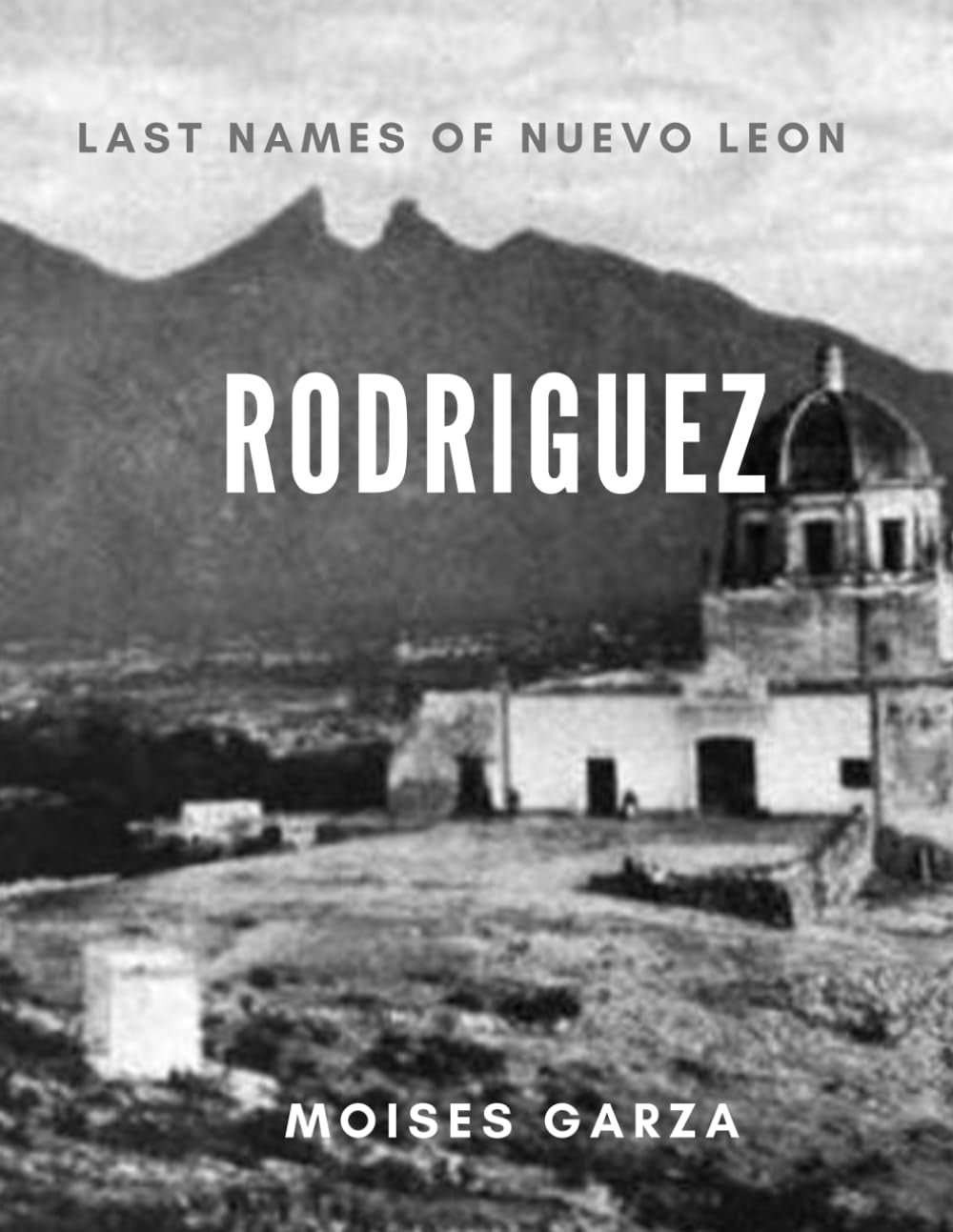 Rodriguez: Last Names of Nuevo Leon