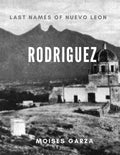 Rodriguez: Last Names of Nuevo Leon